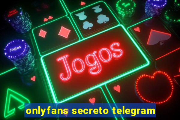 onlyfans secreto telegram